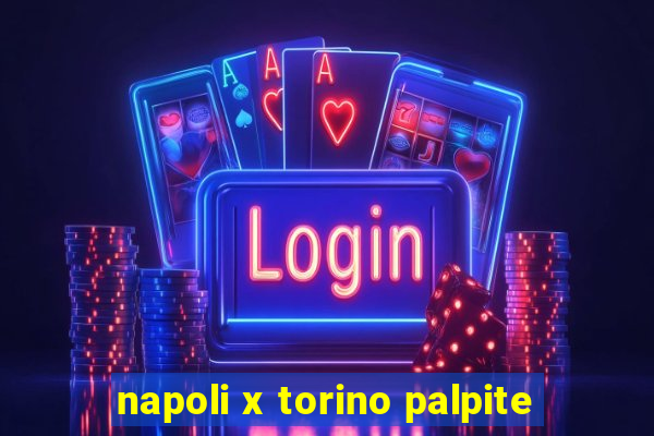 napoli x torino palpite